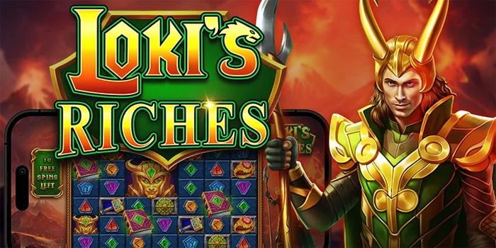 Loki’s Riches – Slot Yang Membawa Anda Ke Dunia Fantasi Dengan Hadiah Nyata
